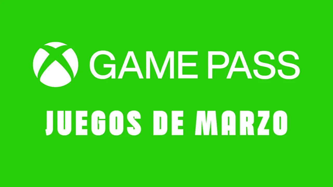 Estos son los juegos que ingresan al Game Pass este mes de Marzo